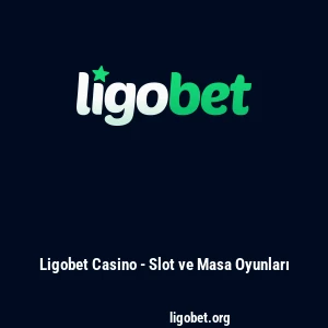 Ligobet Casino - Slot ve Masa Oyunları
