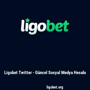 Ligobet Twitter - Güncel Sosyal Medya Hesabı